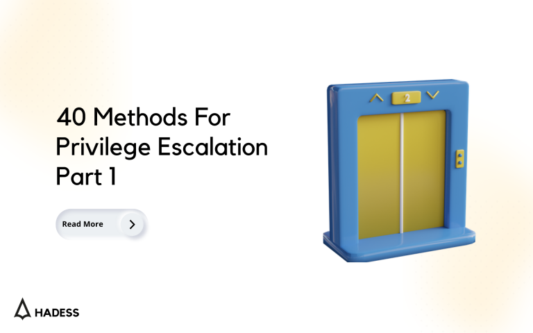 40 Methods For Privilege Escalation(Part 1) – HADESS