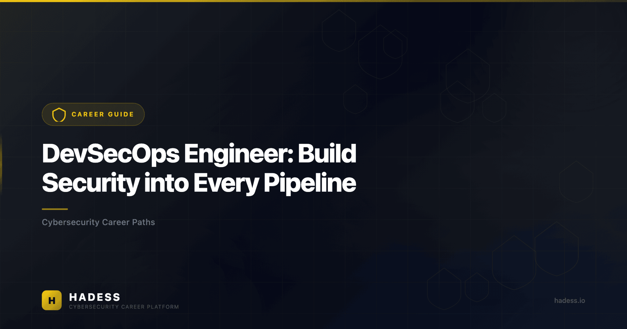 DevSecOps Engineer: Build Security into Every Pipeline - HADESS