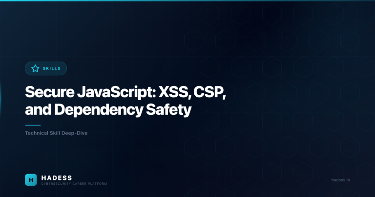 Secure JavaScript: XSS, CSP, and Dependency Safety