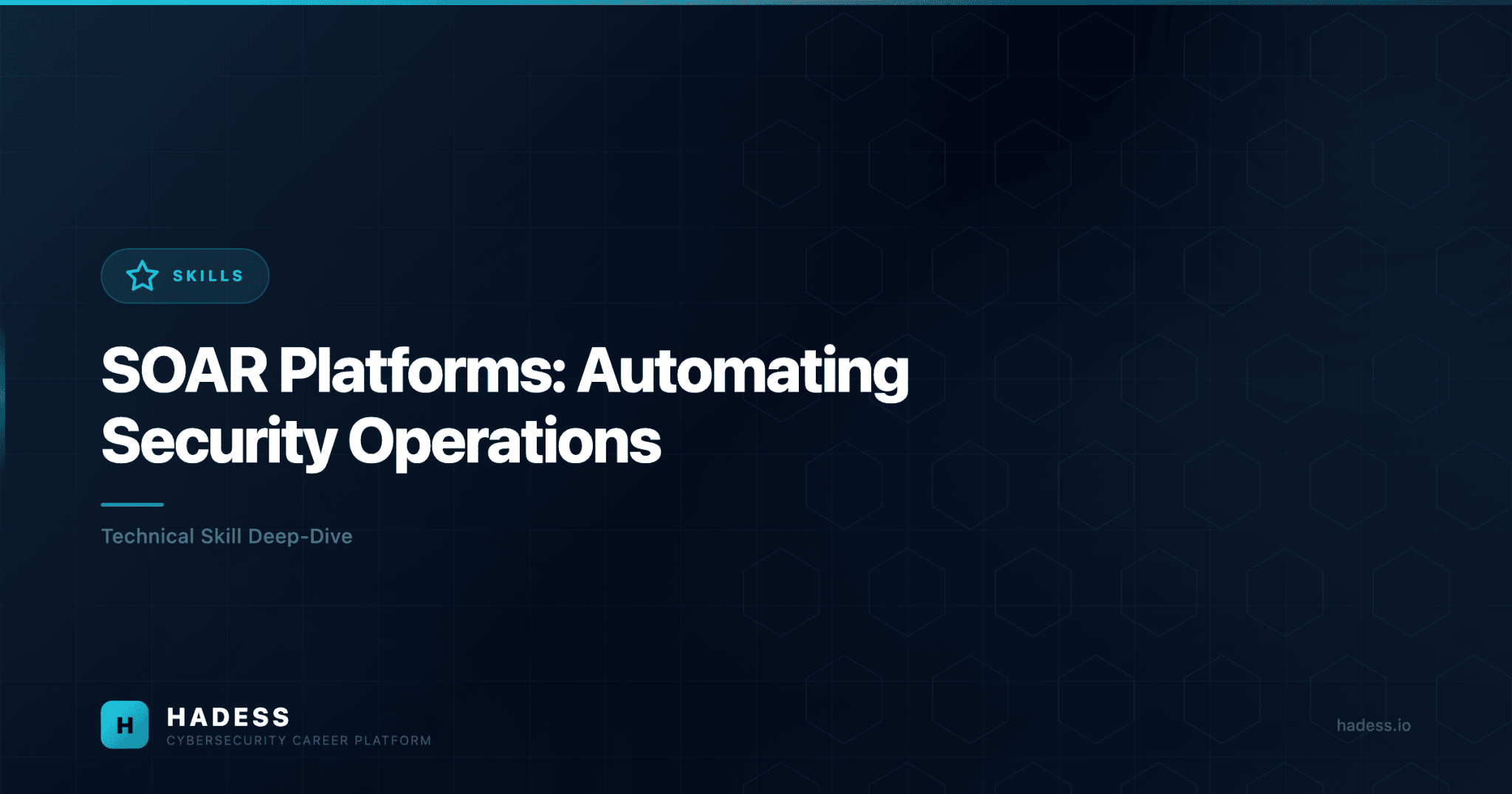 SOAR Platforms: Automating Security Operations - HADESS